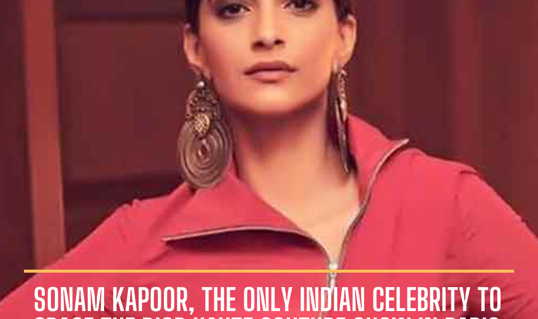 Sonam Kapoor, the first Indian star to attend the Haute Couture Show in Paris, has been making headlines.