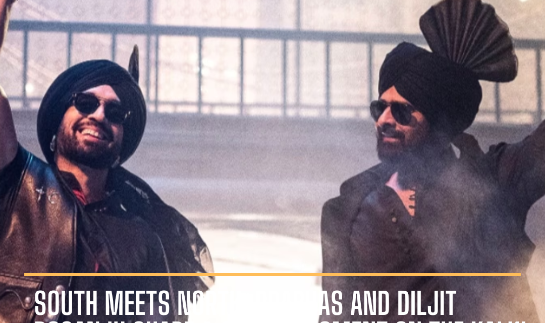 We're talking about Prabhas and Diljit Dosanjh, the much-discussed South meets North collaboration that we didn't realise we needed.