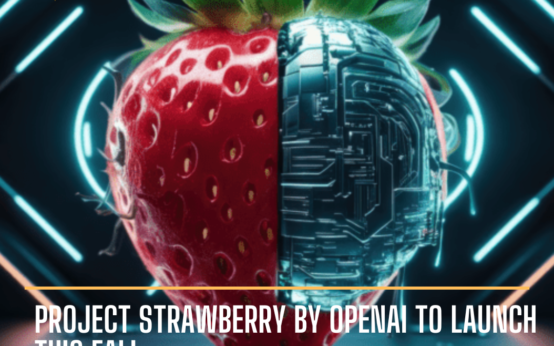 Project Strawberry by OpenAI to launch this fall