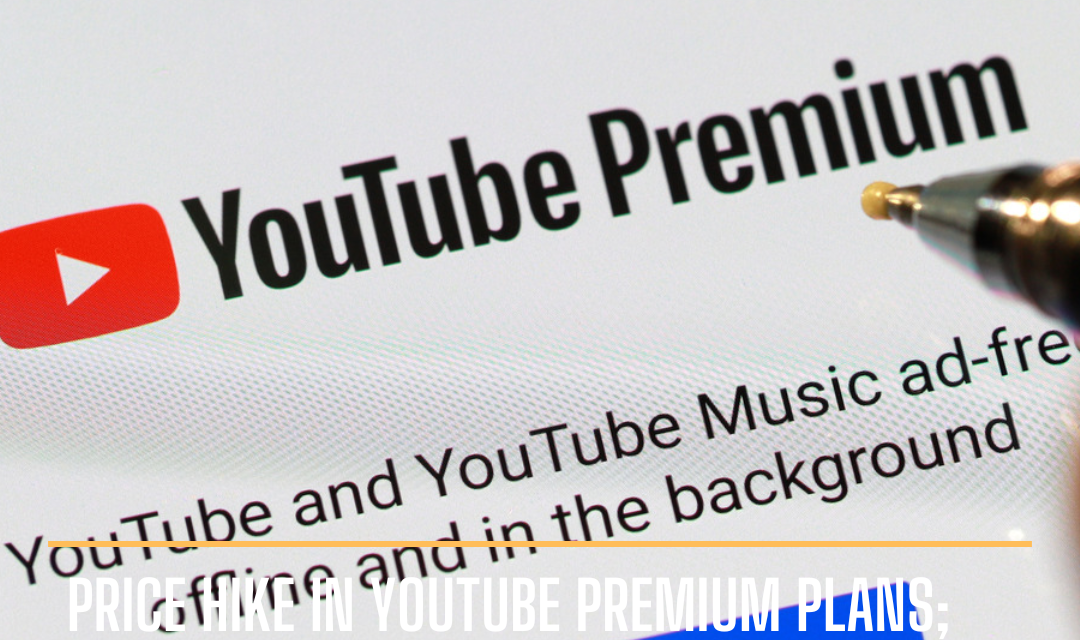 Google has raised YouTube Premium rates in India. It has already started sending emails to its existing users.