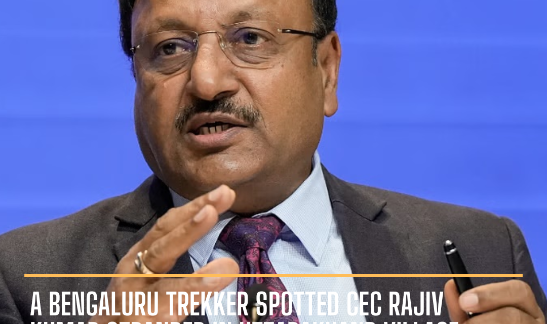 The trekker spotted Chief Election Commissioner Rajiv Kumar stranded at 12,000 ft. in a remote Uttarakhand village.