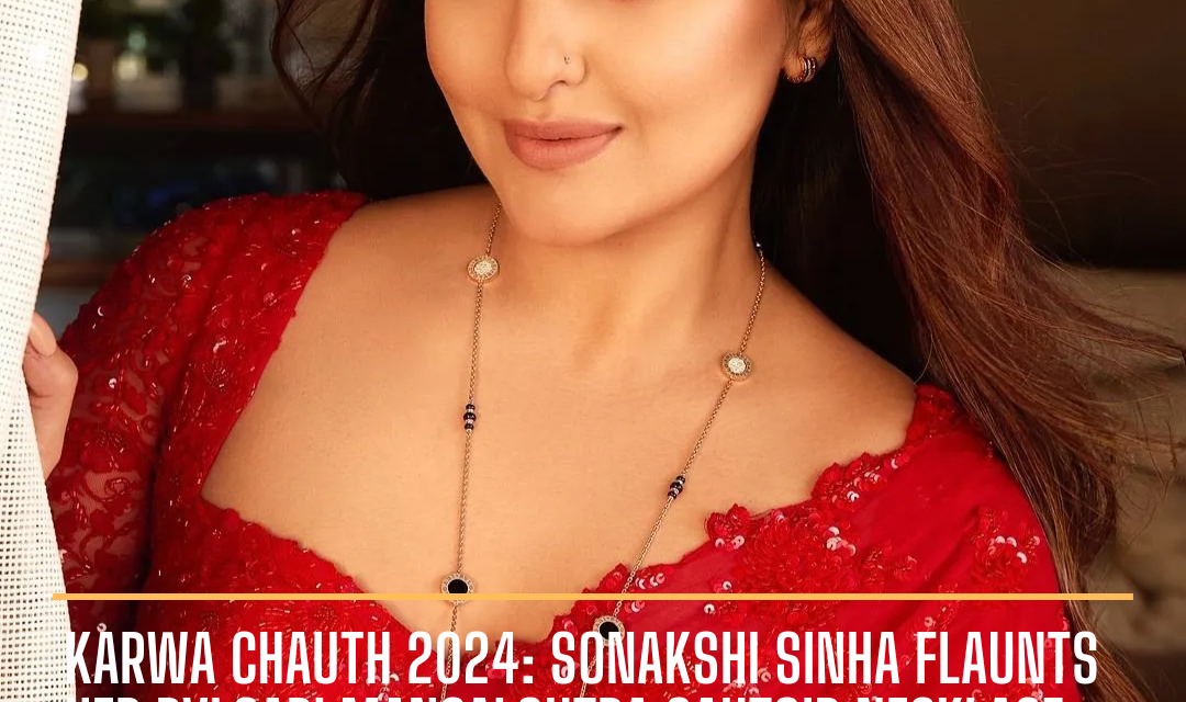 The BVLGARI Mangalsutra Sautoir Necklace costs ₹13.6 lakh, which Sonakshi Sinha flaunted while celebrating her first Karwa Chauth with her husband Zaheer Iqbal.