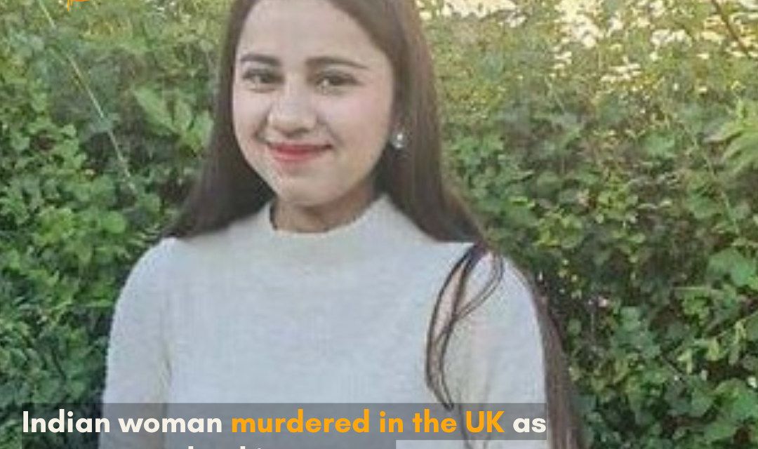 The Indian woman was killed by her husband in the UK, who wanted dowry, says the report.