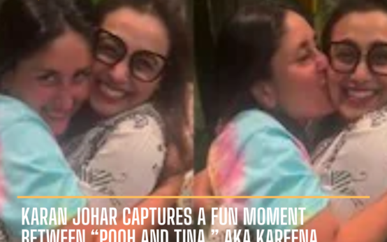 Karan Johar captures a fun moment between “Pooh and Tina,” aka Kareena Kapoor Khan and Rani Mukerji