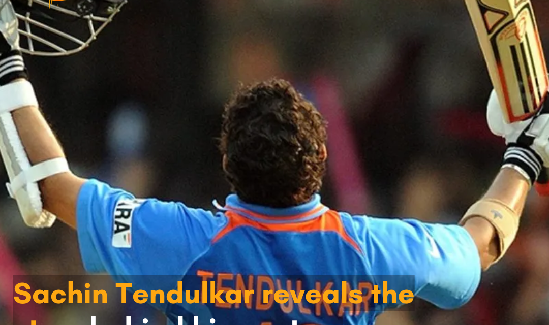 Sachin Tendulkar reveals the story behind his century celebrations